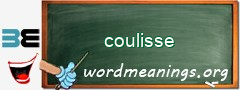 WordMeaning blackboard for coulisse